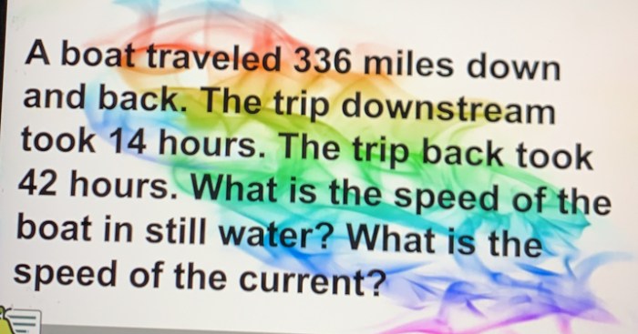 A boat traveled 336 miles downstream